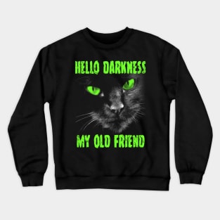 Hello Darkness My Old Friend: Green Eyes Crewneck Sweatshirt